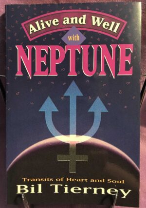 Alive and Well with Neptune Bil Tierney Llewellyn 1999 1st Edition Signed by Author Astrology