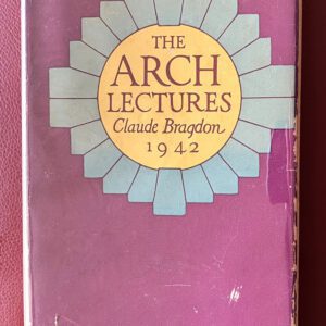 Claude Bragdon the Arch Lectures